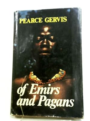 Seller image for Of Emirs And Pagans: A View Of Northern Nigeria for sale by World of Rare Books
