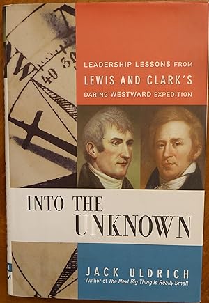 Into the Unknown: Leadership Lessons From Lewis and Clark's Daring Westward Expedition