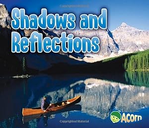 Bild des Verkufers fr Shadows and Reflections (Acorn: Light All Around Us) zum Verkauf von ZBK Books