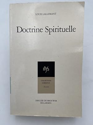 Seller image for Doctrine spirituelle. La vie et la doctrine spirituelle du Pre Louis Lallemant de la Compagnie de Jsus for sale by LIBRAIRIE GIL-ARTGIL SARL