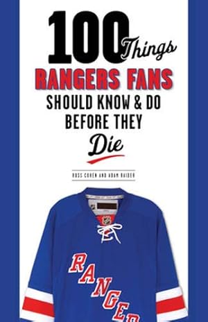 Seller image for 100 Things Rangers Fans Should Know & Do Before They Die (100 Things.Fans Should Know) for sale by Redux Books