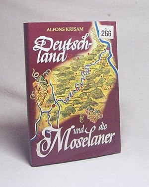 Bild des Verkufers fr Deutschland und die Moselaner : heitere Betrachtung mit hintergrndigem Ernst / Alfons Krisam zum Verkauf von Versandantiquariat Buchegger