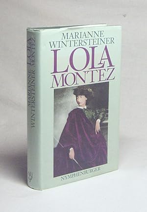 Bild des Verkufers fr Lola Montez : Romanbiographie / Marianne Wintersteiner zum Verkauf von Versandantiquariat Buchegger