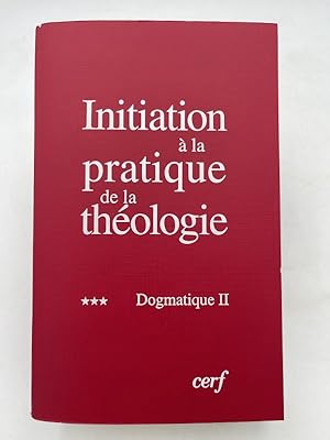 Image du vendeur pour Initiation  la pratique de la thologie. Tome III : Dogmatique II mis en vente par LIBRAIRIE GIL-ARTGIL SARL