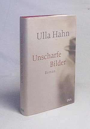 Seller image for Unscharfe Bilder : Roman / Ulla Hahn for sale by Versandantiquariat Buchegger