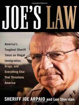 Seller image for Joe's Law: America's Toughest Sheriff Takes on Illegal Immigration, Drugs, and Everything Else That Threatens America for sale by -OnTimeBooks-