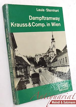 Image du vendeur pour Dampftramway Krauss & Co. in Wien. mis en vente par Antiquariat MEINDL & SULZMANN OG