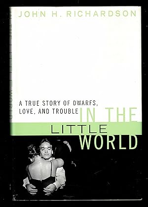 Seller image for In The Little World: A True Story Of Dwarfs, Love, And Trouble for sale by Granada Bookstore,            IOBA