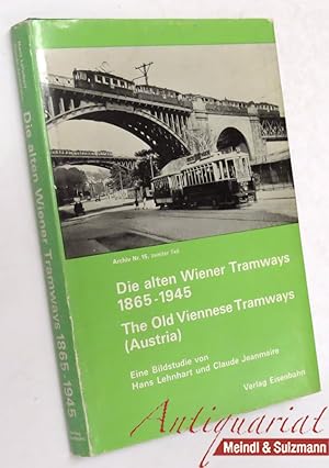 Imagen del vendedor de Die alten Wiener Tramways 1865-1945 - The Old Viennese Tramways. Fahrzeuge und Strecken. Eine Bildstudie. a la venta por Antiquariat MEINDL & SULZMANN OG