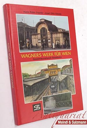 Imagen del vendedor de Wagners Werk fr Wien. Gesamtkunstwerk Stadtbahn. a la venta por Antiquariat MEINDL & SULZMANN OG