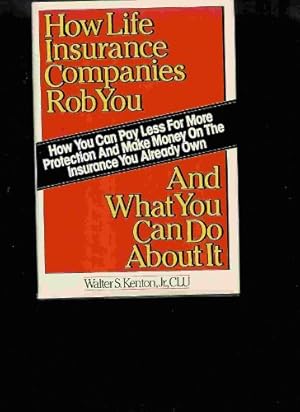 Imagen del vendedor de How Life Insurance Companies Rob You and What You Can Do About It a la venta por Reliant Bookstore