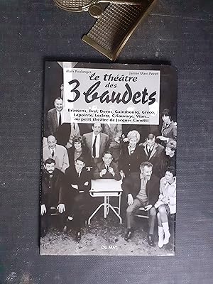 Le théâtre des 3 Baudets - Brassens, Brel, Devos, Gainsbourg, Gréco, Lapointe, Leclerc, C. Sauvag...