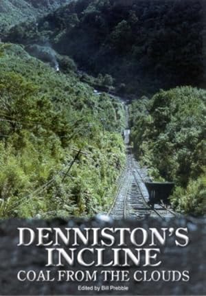 Denniston's Incline : Coal from the Clouds