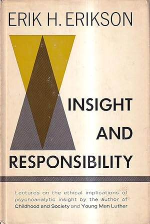 Insight and Responsibility: Lectures on the Ethical Implications of Psychoanalytic Insight