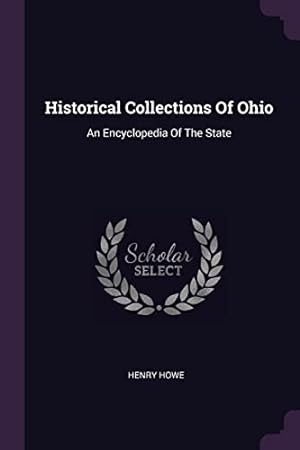 Bild des Verkufers fr Historical Collections Of Ohio: An Encyclopedia Of The State zum Verkauf von WeBuyBooks
