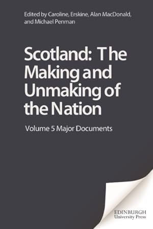 Immagine del venditore per Scotland : The Making and Unmaking of the Nation: Major Documents venduto da GreatBookPrices