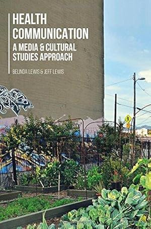 Seller image for Health Communication: A Media and Cultural Studies Approach for sale by WeBuyBooks