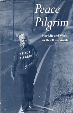 Bild des Verkufers fr Peace Pilgrim_ Her Life and Work in Her Own Words zum Verkauf von San Francisco Book Company