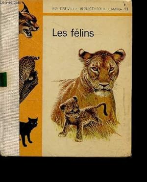 Seller image for Les felins - Ma premiere bibliotheque GAMMA N11 for sale by Le-Livre