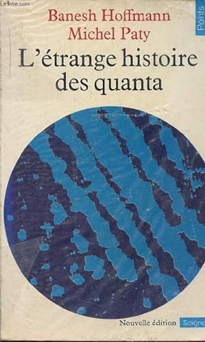 Bild des Verkufers fr L'trange histoire des quanta - Nouvelle dition - Collection Points sciences n26. zum Verkauf von Le-Livre