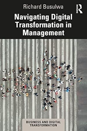 Seller image for Navigating Digital Transformation in Management (Business and Digital Transformation) for sale by WeBuyBooks