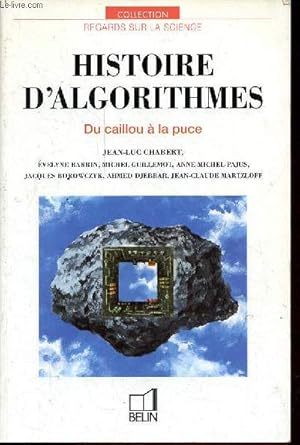 Seller image for Histoire d'algorithmes du caillou  la puce - Collection regards sur la science. for sale by Le-Livre