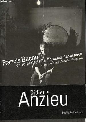 Bild des Verkufers fr Francis Bacon ou le portrait de l'homme dsespc. zum Verkauf von Le-Livre