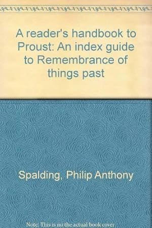 Bild des Verkufers fr A reader's handbook to Proust: An index guide to Remembrance of things past zum Verkauf von WeBuyBooks