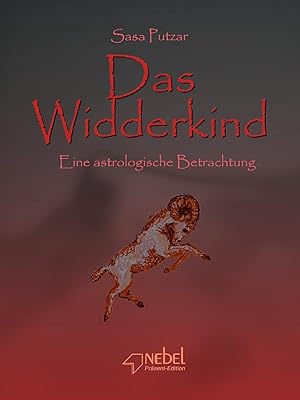 Das Widderkind : eine astrologische Betrachtung / Sasa Putzar; Nebel-Präsent-Edition