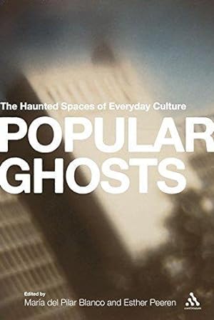 Seller image for Popular Ghosts: The Haunted Spaces of Everyday Culture for sale by WeBuyBooks