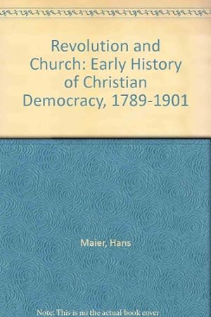 Seller image for Revolution and Church: Early History of Christian Democracy, 1789-1901 for sale by WeBuyBooks