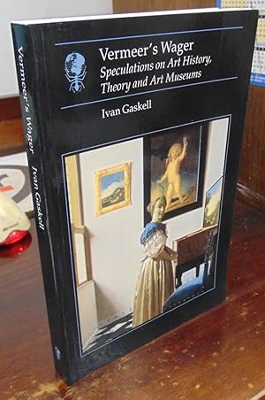 Imagen del vendedor de Vermeer's Wager: Speculations on Art History, Theory and Art Museums a la venta por Atlantic Bookshop