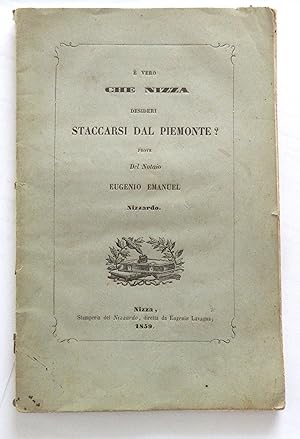 È vero che Nizza desideri staccarsi dal Piemonte ? Prove del notaio Eugenio Emanuel nizzardo.