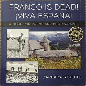 Franco Is Dead : Viva Espana : A Memoir in Poems and Photographs