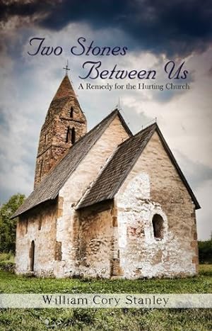 Bild des Verkufers fr Two Stones Between Us--A Remedy for the Hurting Church zum Verkauf von -OnTimeBooks-