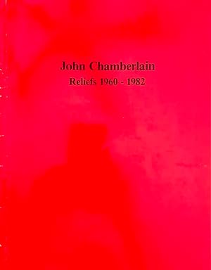 John Chamberlain: Reliefs 1960-1983