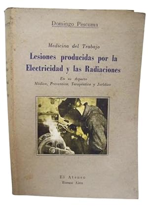 Medicina del Trabajo/ Lesiones Producidas Por La Electricidad Y Las Radiaciones