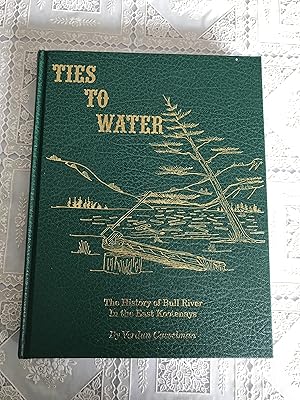 Ties to Water: The History of Bull River In the East Kootenays