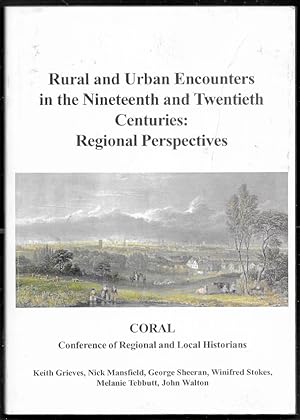 Seller image for Rural and Urban Encounters in the Nineteenth and Twentieth Centuries: Regional Perspectives for sale by Trafford Books PBFA