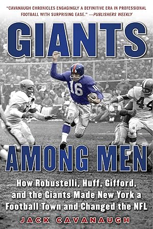 Bild des Verkufers fr Giants Among Men: How Robustelli, Huff, Gifford, and the Giants Made New York a Football Town and Changed the NFL zum Verkauf von moluna