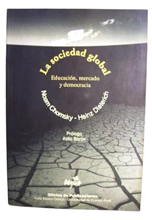 Imagen del vendedor de La Sociedad Global Educacin, Mercado Y Democracia a la venta por Librera Aves Del Paraso