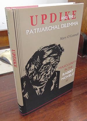 Immagine del venditore per Updike and the Patriarchal Dilemma: Masculinity in the Rabbit Novels venduto da Atlantic Bookshop