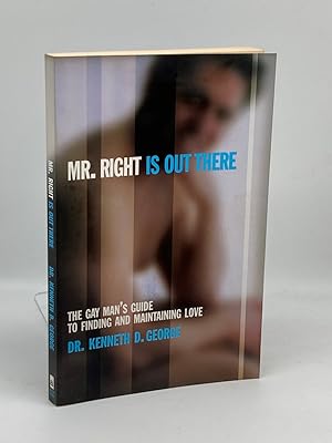 Seller image for Mr. Right is out There The Gay Man's Guide to Finding and Maintaining Love for sale by True Oak Books