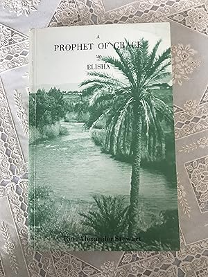 Seller image for A Prophet of Grace: An Expository & Devotional Study of the Life of Elisha for sale by COVENANT HERITAGE LIBRIS