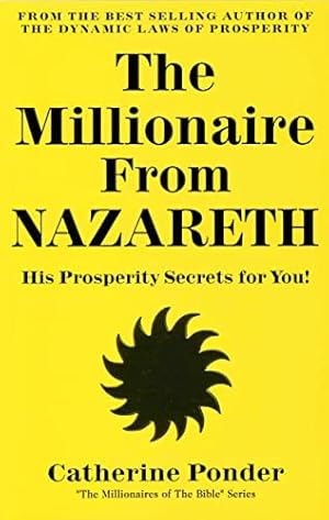 Seller image for The Millionaire from Nazareth: His Prosperity Secrets for You! (Millionaires of the Bible Series) for sale by -OnTimeBooks-