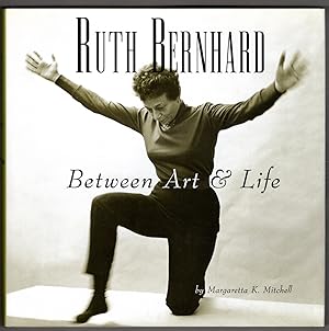 Ruth Bernhard: Between Art and Life