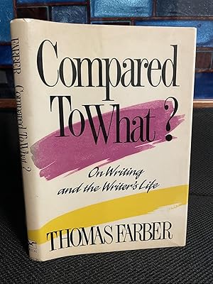 Compared to What On Writing and the Writer's Life