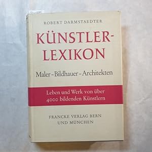 Seller image for Knstlerlexikon : Maler, Bildhauer, Architekten for sale by Gebrauchtbcherlogistik  H.J. Lauterbach