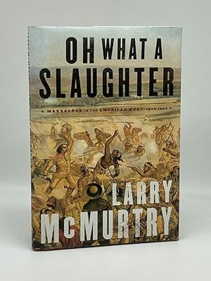 Seller image for Oh What a Slaughter Massacres in the American West: 1846--1890 for sale by True Oak Books