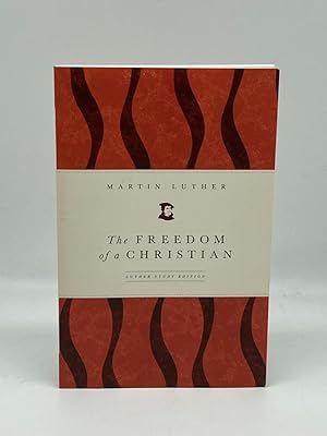 Imagen del vendedor de The Freedom of a Christian Luther Study Edition a la venta por True Oak Books